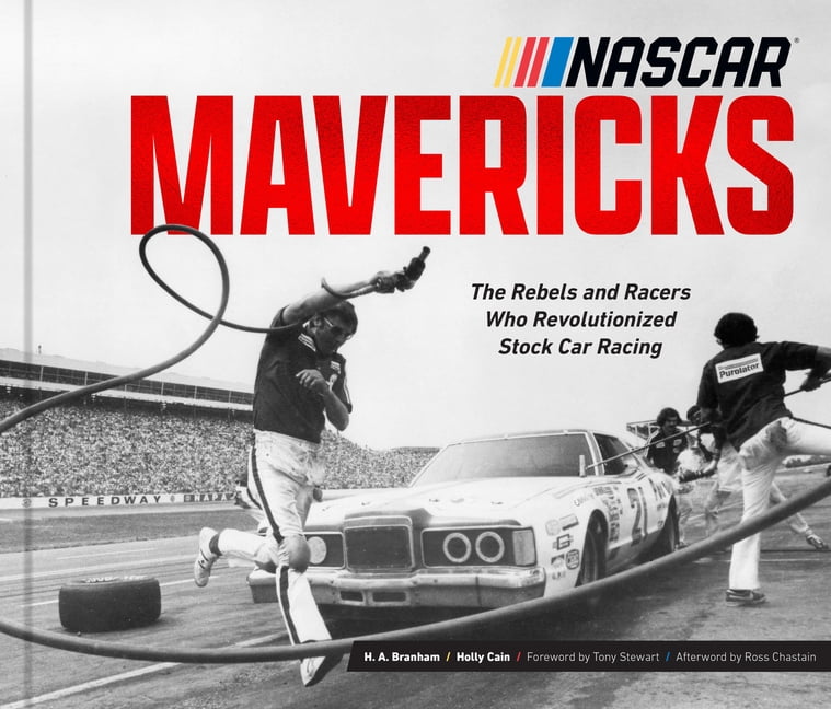 NASCAR Mavericks: The Rebels and Racers Who Revolutionized Stock Car Racing, (Hardcover)