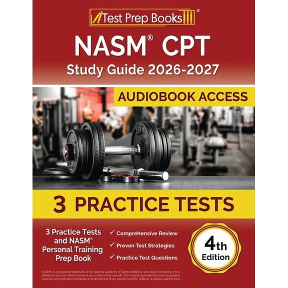 NASM CPT Study Guide 2025-2026: 3 Practice Tests and NASM Personal Training Prep Book [4th Edition], (Paperback)