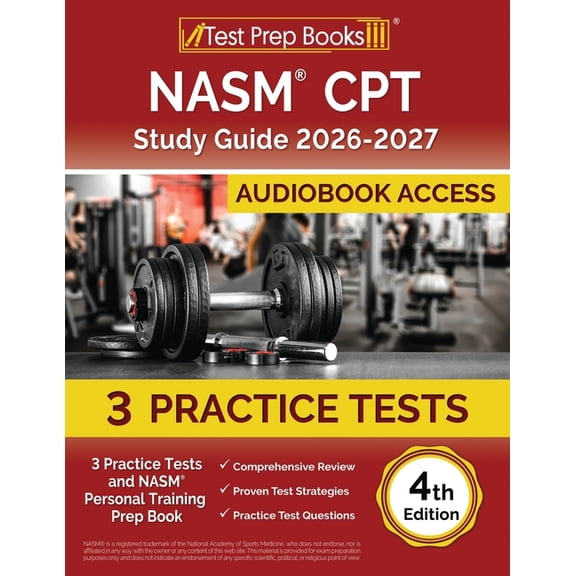 NASM CPT Study Guide 2025-2026: 3 Practice Tests and NASM Personal Training Prep Book [4th Edition], (Paperback)