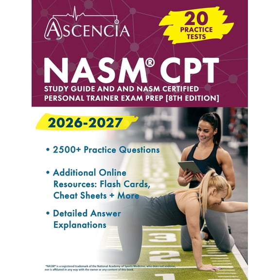 NASM CPT Study Guide 2026-2027: 20 Practice Tests (2,500+ Questions) and NASM Certified Personal Trainer Exam Prep [8th , (Paperback)