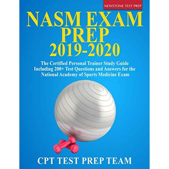 Pre-Owned NASM Exam Prep 2019-2020: The Certified Personal Trainer Study Guide Including 200+ Test Questions and Answers for the National Academy of Sports Medicine Exam Paperback