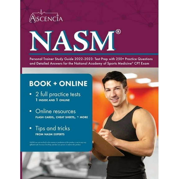 NASM Personal Trainer Study Guide 2022-2023: Test Prep with 250+ Practice Questions and Detailed Answers for the Nationa, (Paperback)