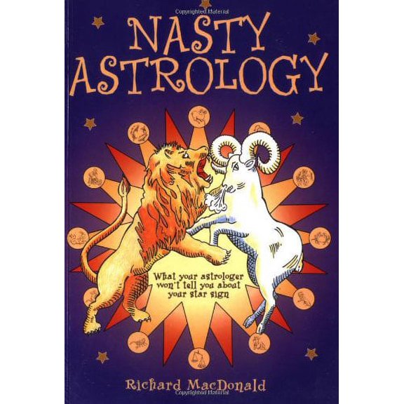 Pre-Owned Nasty Astrology: What Your Astrologer Won't Tell You About Your Star Sign (Paperback) 1843401339 9781843401339
