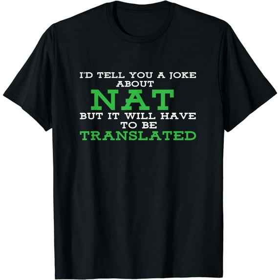 NAT Translation Funny Networking T-Shirt