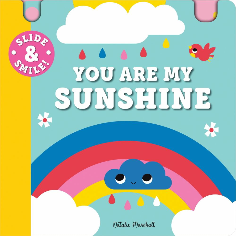 NATALIE MARSHALL: Slide and Smile: You Are My Sunshine (Board Book)