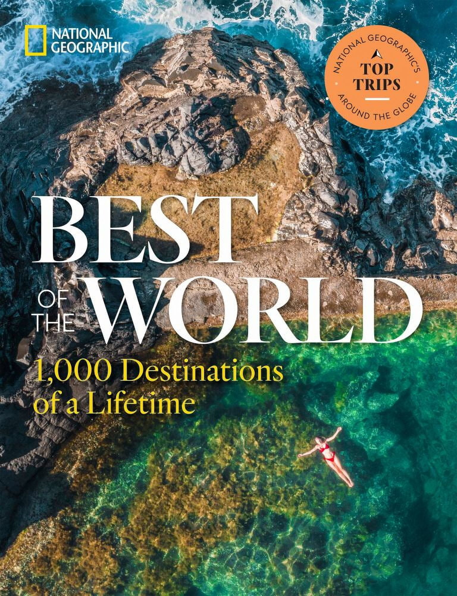 NATIONAL GEOGRAPHIC: Best of the World: 1,000 Destinations of a Lifetime (Hardcover)