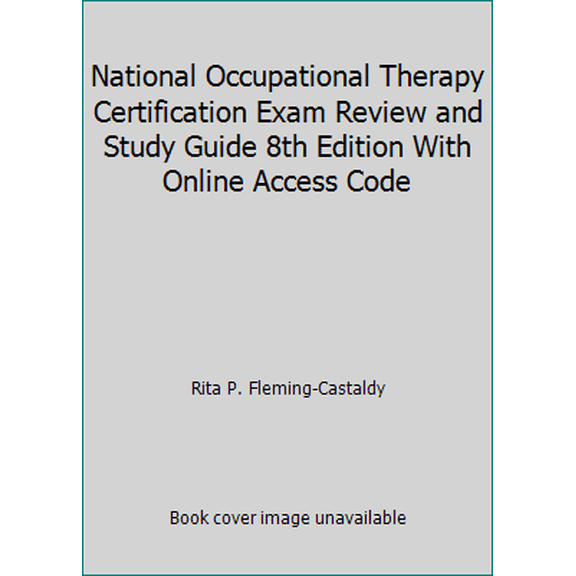 Pre-Owned National Occupational Therapy Certification Exam Review and Study Guide 8th Edition With Online Access Code