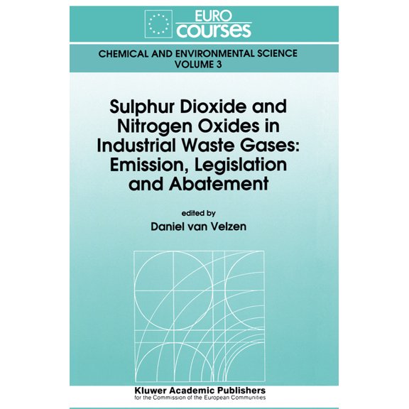 NATO Asi Series. Series D, Behavioural a Sulphur Dioxide and Nitrogen Oxides in Industrial Waste Gases: Emission, Legislation and Abatement, Book 3, (Hardcover)