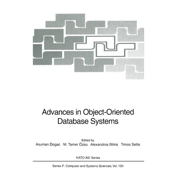 NATO Asi Series. Series F, Computer and Advances in Object-Oriented Database Systems, Book 130, (Hardcover)