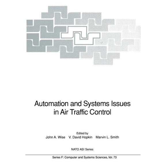 NATO Asi Subseries F: Automation and Systems Issues in Air Traffic Control, Book 73, (Paperback)
