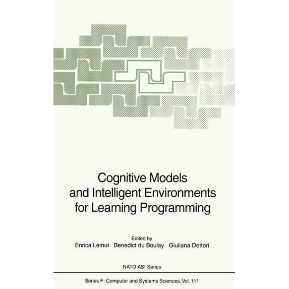 NATO Asi Subseries F: Cognitive Models and Intelligent Environments for Learning Programming, Book 111, (Hardcover)
