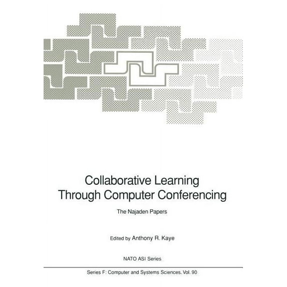 NATO Asi Subseries F: Collaborative Learning Through Computer Conferencing: The Najaden Papers, Book 90, (Paperback)