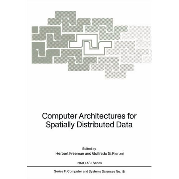 NATO Asi Subseries F: Computer Architectures for Spatially Distributed Data, Book 18, (Paperback)