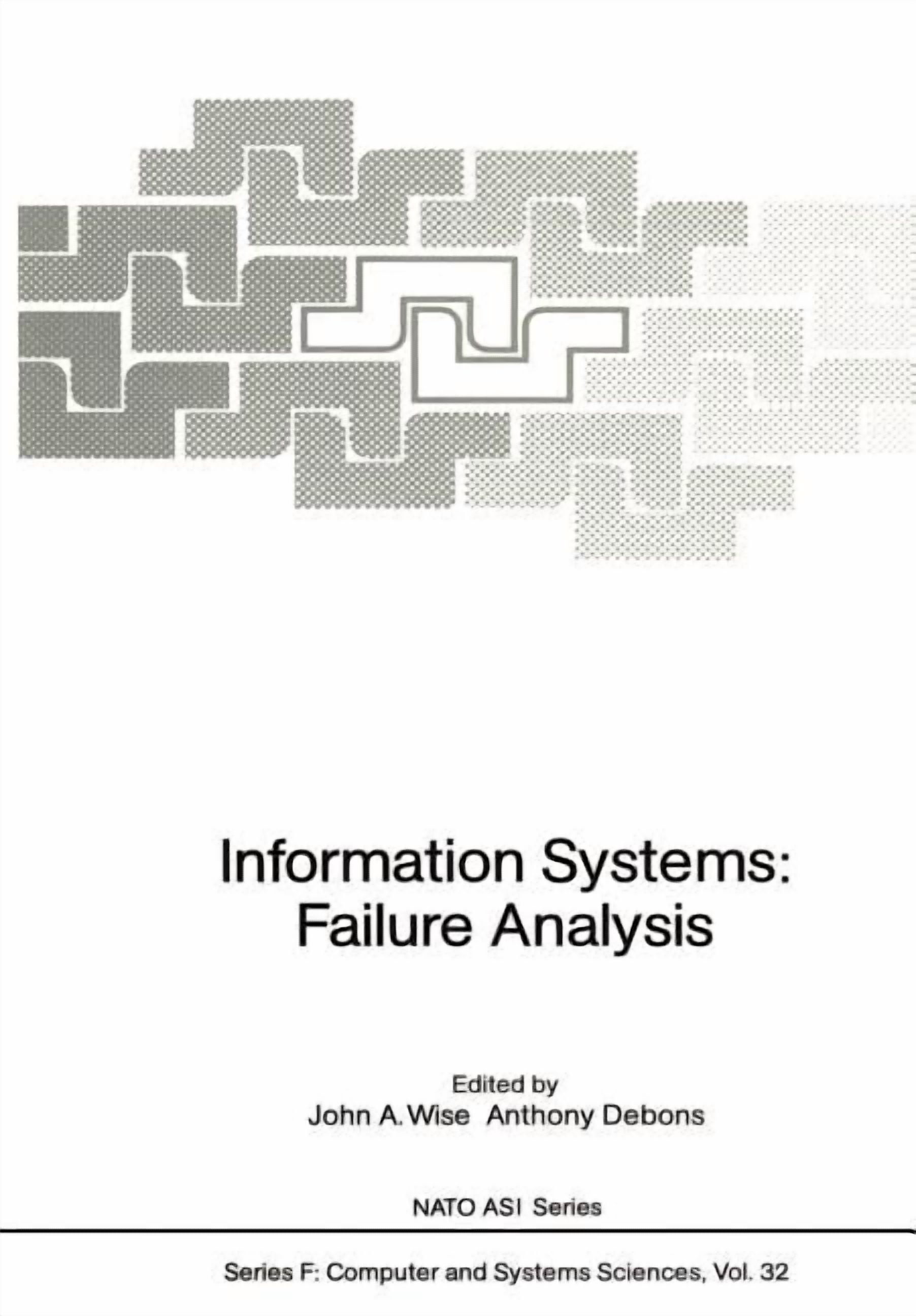 System Failure Book NATO Asi Subseries F: Information Systems: Failure Analysis, Book 32 ...