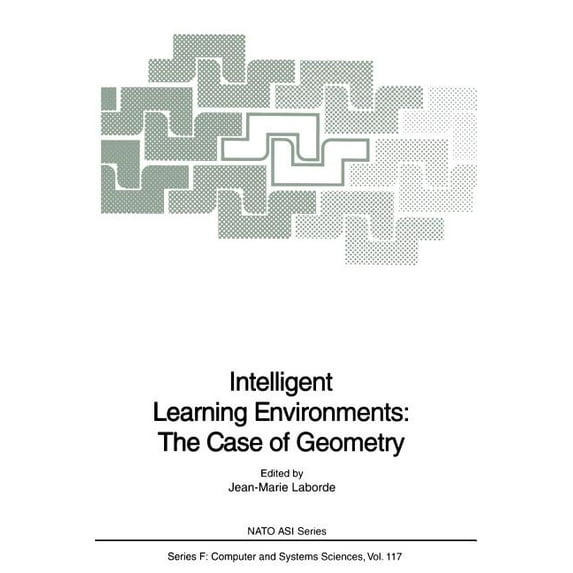 NATO Asi Subseries F: Intelligent Learning Environments: The Case of Geometry, Book 117, (Paperback)