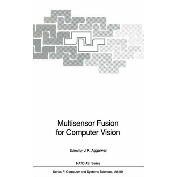 NATO Asi Subseries F: Multisensor Fusion for Computer Vision, Book 99, (Hardcover)