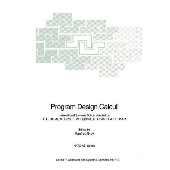 NATO Asi Subseries F: Program Design Calculi, Book 118, (Paperback)