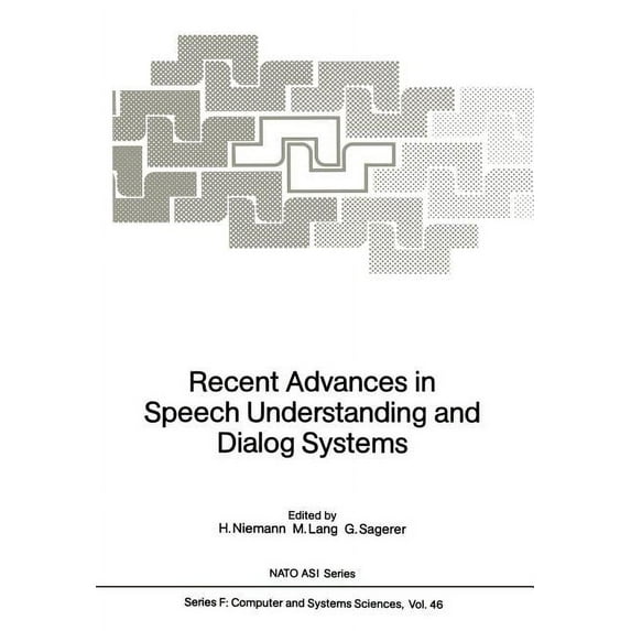NATO Asi Subseries F: Recent Advances in Speech Understanding and Dialog Systems, Book 46, (Paperback)