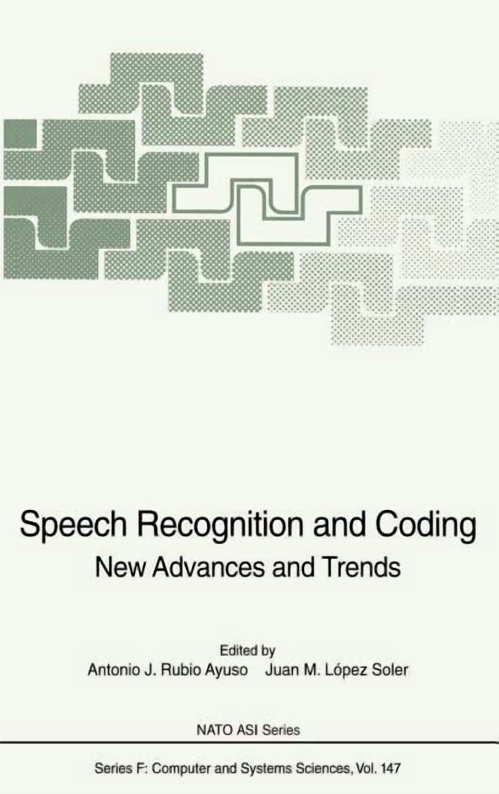 Nato Coding NATO Asi Subseries F: Speech Recognition and Coding: New Advances and ...