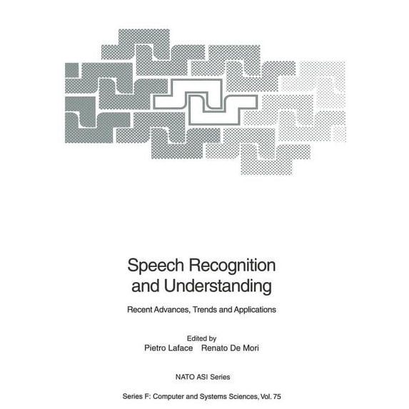 NATO Asi Subseries F: Speech Recognition and Understanding: Recent Advances, Trends and Applications, Book 75, (Paperback)
