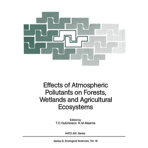 NATO Asi Subseries G: Effects of Atmospheric Pollutants on Forests, Wetlands and Agricultural Ecosystems, Book 16, (Paperback)