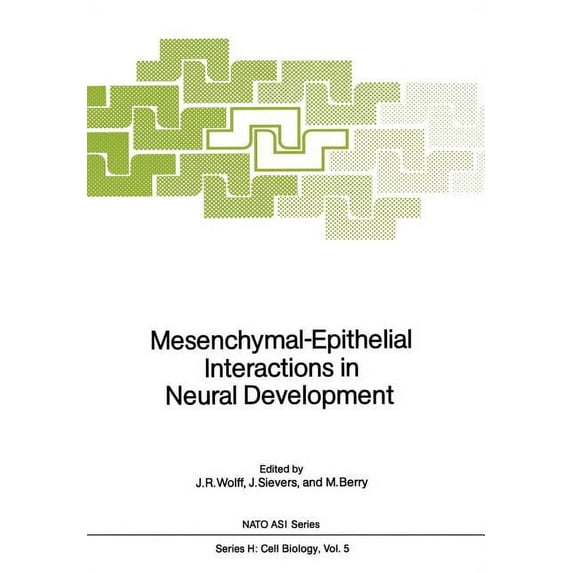 NATO Asi Subseries H: Mesenchymal-Epithelial Interactions in Neural Development, Book 5, (Paperback)