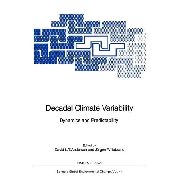 NATO Asi Subseries I: Decadal Climate Variability: Dynamics and Predictability, Book 44, (Hardcover)