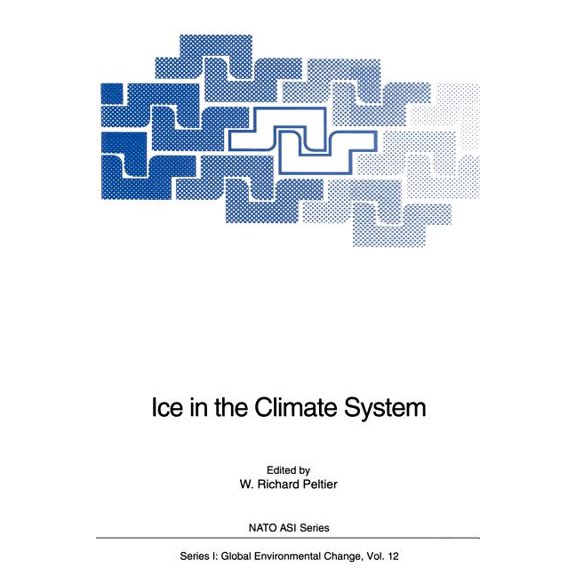 NATO Asi Subseries I: Ice in the Climate System, Book 12, (Paperback)