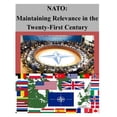 thumbnail image 1 of NATO: Maintaining Relevance in the Twenty-First Century Paperback 1500500712 9781500500719 Naval Postgraduate School, 1 of 1