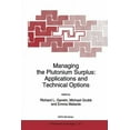 thumbnail image 1 of NATO Science Partnership Subseries: 1 Managing the Plutonium Surplus: Applications and Technical Options, Book 1, (Paperback), 1 of 1