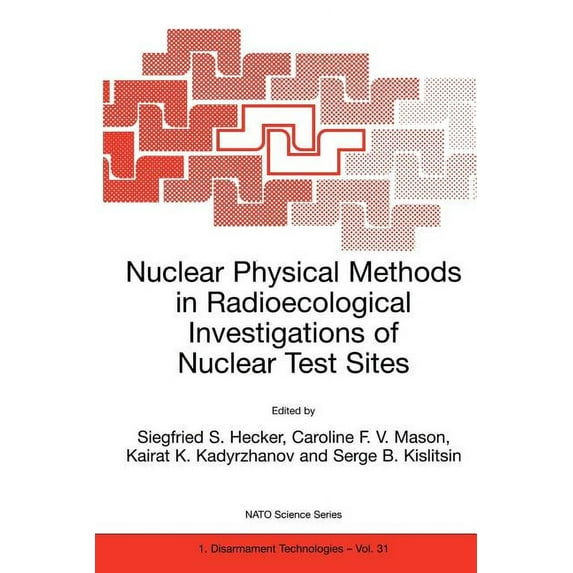 NATO Science Partnership Subseries: 1 Nuclear Physical Methods in Radioecological Investigations of Nuclear Test Sites, Book 31, (Paperback)