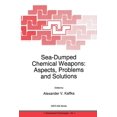 thumbnail image 1 of NATO Science Partnership Subseries: 1 Sea-Dumped Chemical Weapons: Aspects, Problems and Solutions, Book 7, (Paperback), 1 of 1