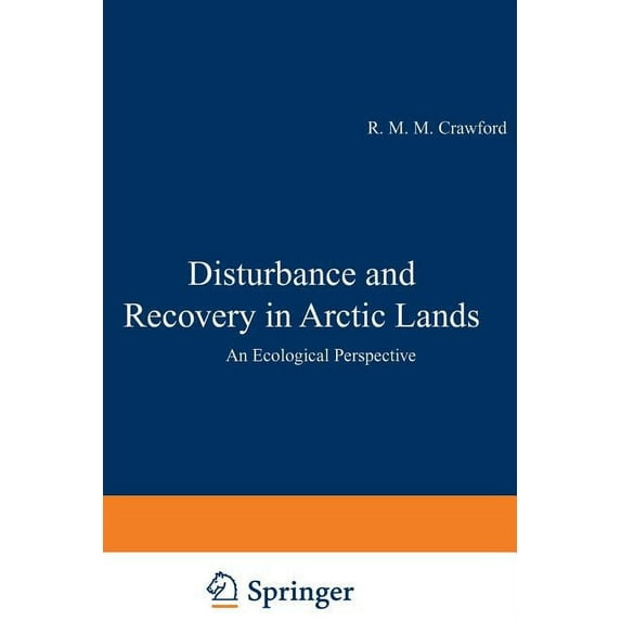 NATO Science Partnership Subseries: 2 Disturbance and Recovery in Arctic Lands: An Ecological Perspective, Book 25, (Paperback)
