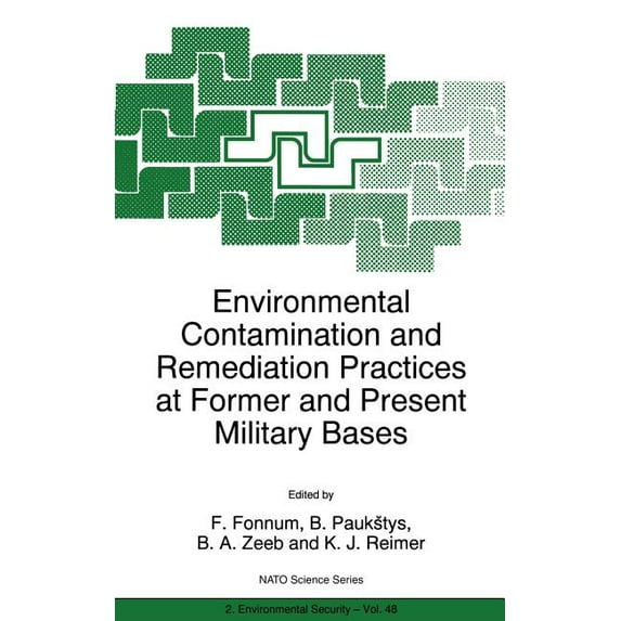 NATO Science Partnership Subseries: 2 Environmental Contamination and Remediation Practices at Former and Present Military Bases, Book 48, (Hardcover)