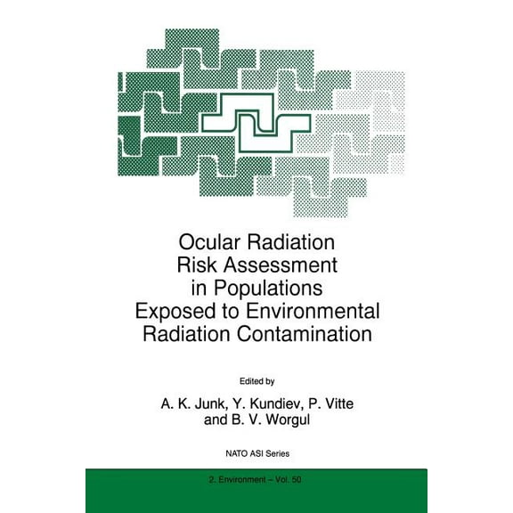 NATO Science Partnership Subseries: 2 Ocular Radiation Risk Assessment in Populations Exposed to Environmental Radiation Contamination, Book 50, (Paperback)