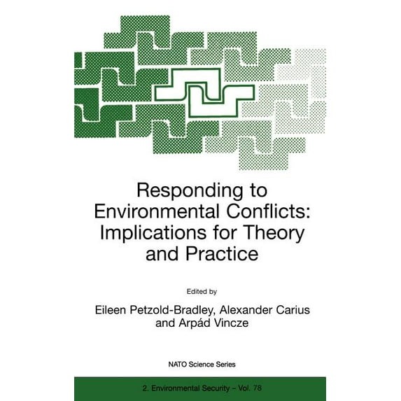 NATO Science Partnership Subseries: 2 Responding to Environmental Conflicts: Implications for Theory and Practice, Book 78, (Hardcover)