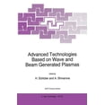 thumbnail image 1 of NATO Science Partnership Subseries: 3 Advanced Technologies Based on Wave and Beam Generated Plasmas, Book 67, (Paperback), 1 of 1