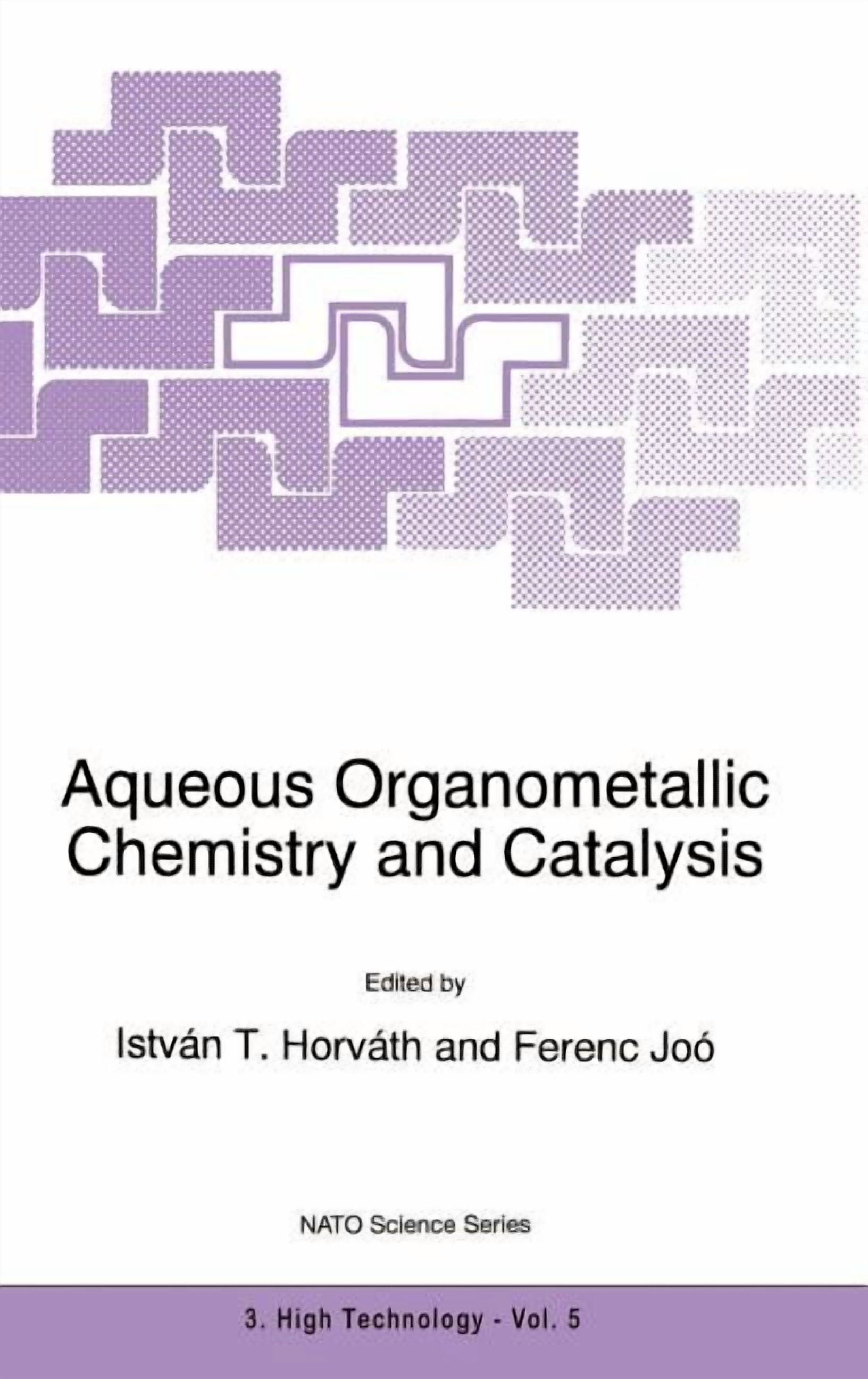NATO Science Partnership Subseries: 3 Aqueous Organometallic Chemistry ...