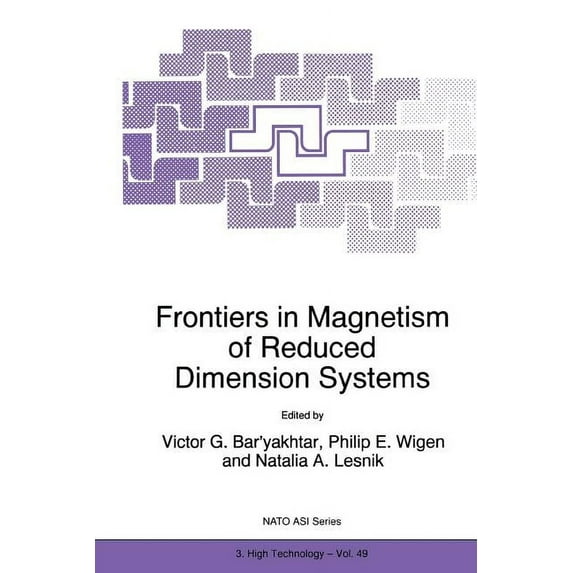 NATO Science Partnership Subseries: 3 Frontiers in Magnetism of Reduced Dimension Systems: Proceedings of the NATO Advanced Study Institute on Frontiers in Ma, Book 49, (Paperback)