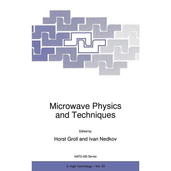 NATO Science Partnership Subseries: 3 Microwave Physics and Techniques, Book 33, (Hardcover)