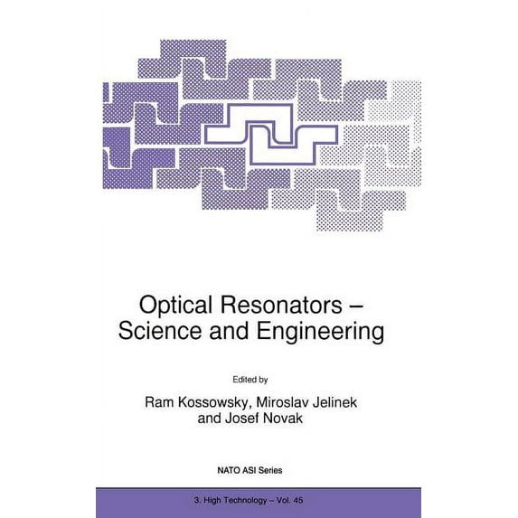 NATO Science Partnership Subseries: 3 Optical Resonators -- Science and Engineering, Book 45, (Hardcover)