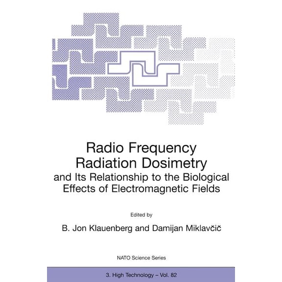 NATO Science Partnership Subseries: 3 Radio Frequency Radiation Dosimetry and Its Relationship to the Biological Effects of Electromagnetic Fields, Book 82, (Paperback)
