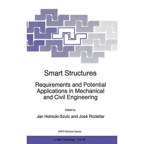 NATO Science Partnership Subseries: 3 Smart Structures: Requirements and Potential Applications in Mechanical and Civil Engineering, Book 65, (Hardcover)