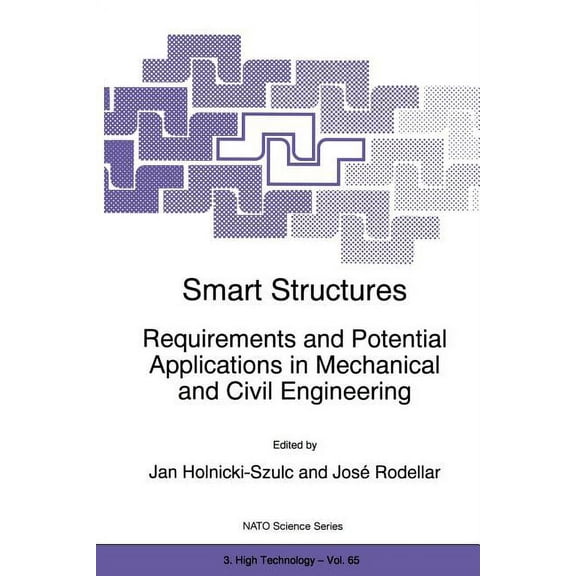 NATO Science Partnership Subseries: 3 Smart Structures: Requirements and Potential Applications in Mechanical and Civil Engineering, Book 65, (Paperback)