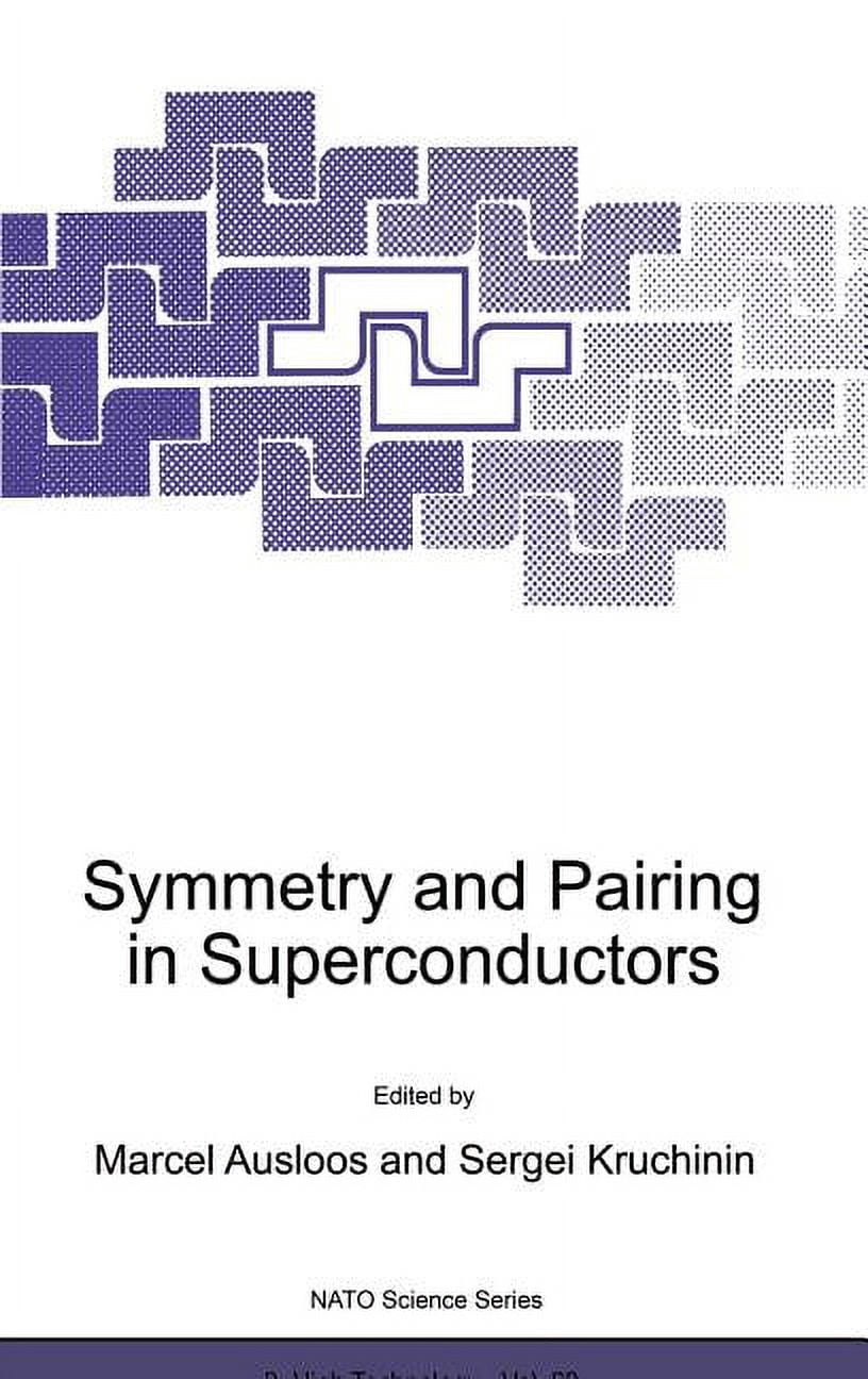 NATO Science Partnership Subseries: 3: Symmetry and Pairing in ...