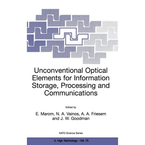 NATO Science Partnership Subseries: 3 Unconventional Optical Elements for Information Storage, Processing and Communications, Book 75, (Hardcover)
