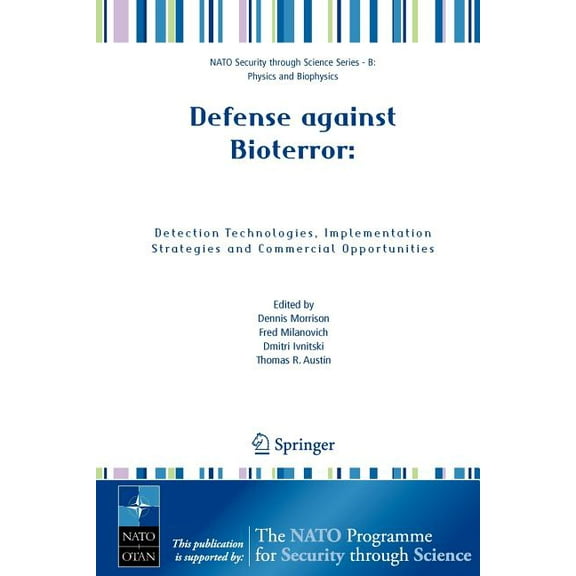 NATO Science for Peace and Security Defense Against Bioterror: Detection Technologies, Implementation Strategies and Commercial Opportunities: Proceedings o, (Paperback)