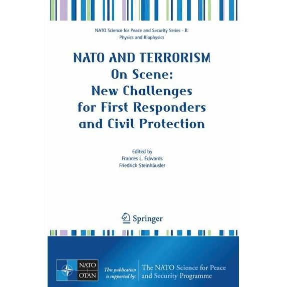 NATO Science for Peace and Security Seri NATO and Terrorism: On Scene: New Challenges for First Responders and Civil Protection, (Paperback)