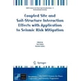 thumbnail image 1 of NATO Science for Peace and Security Seri Coupled Site and Soil-Structure Interaction Effects with Application to Seismic Risk Mitigation, (Paperback), 1 of 1