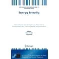 thumbnail image 1 of NATO Science for Peace and Security Seri Energy Security: International and Local Issues, Theoretical Perspectives, and Critical Energy Infrastructures, (Hardcover), 1 of 1